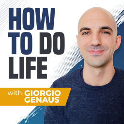Podcast thumbnail for How To Do Life with Giorgio Genaus