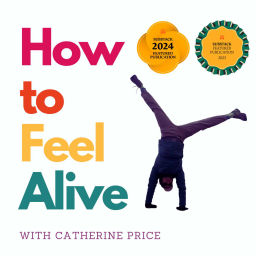 Podcast thumbnail for How to Feel Alive