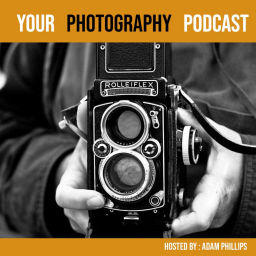 Podcast thumbnail for Your Photography Podcast