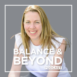 Podcast thumbnail for Balance & Beyond
