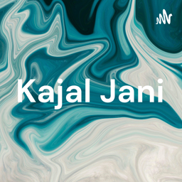 Podcast thumbnail for Kajal Jani
