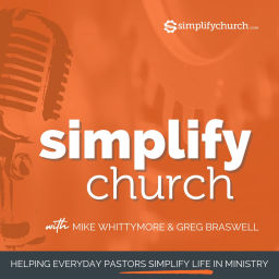 Podcast thumbnail for Simplify Church | Helping Everyday Pastors Simplify Life In Ministry