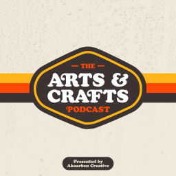 Podcast thumbnail for Arts & Crafts
