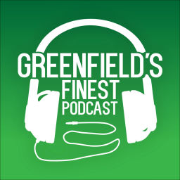 Podcast thumbnail for Greenfield’s Finest Podcast