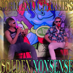 Podcast thumbnail for John and Charlie's Golden Nonsense