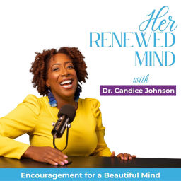Podcast thumbnail for Her Renewed Mind | Growth Mindset, Christ, Prayer, Joy