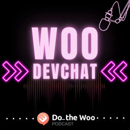 Podcast thumbnail for Woo DevChat
