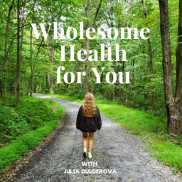 Podcast thumbnail for Wholesome Health for You