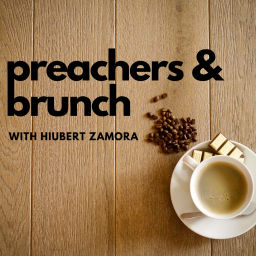 Podcast thumbnail for Preachers and Brunch Podcast