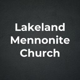 Podcast thumbnail for Lakeland Mennonite Church