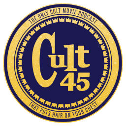 Podcast thumbnail for Cult 45: The Movie Podcast