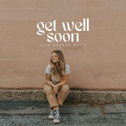 Podcast thumbnail for get well soon