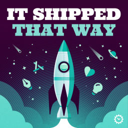 Podcast thumbnail for It Shipped That Way