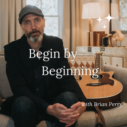 Podcast thumbnail for Begin by Beginning