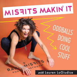 Podcast thumbnail for Misfits Makin' It: Oddballs Doing Cool Stuff on Radio Misfits