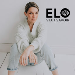 Podcast thumbnail for Elo Veut Savoir - Balado