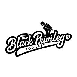 Podcast thumbnail for The Black Privilege Podcast