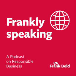 Podcast thumbnail for Frankly Speaking - A Podcast on Responsible Business