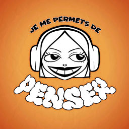 Podcast thumbnail for Je me permets de penser