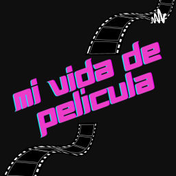 Podcast thumbnail for Mi Vida de Película /por Corazón en Escabeche