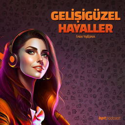 Podcast thumbnail for Gelişigüzel Hayaller