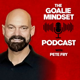 Podcast thumbnail for The Goalie Mindset Podcast