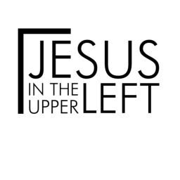 Podcast thumbnail for Jesus in the Upper Left