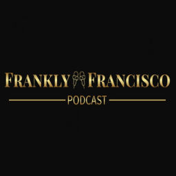 Podcast thumbnail for Frankly Francisco Podcast