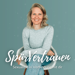 Podcast thumbnail for SpürVertrauen Podcast - Sexualität in Verbindung mit dir