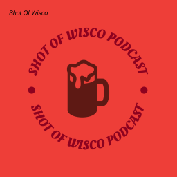 Podcast thumbnail for Shot Of Wisco