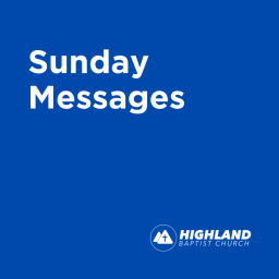 Podcast thumbnail for Highland Baptist Church