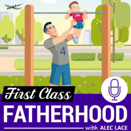 Podcast thumbnail for First Class Fatherhood