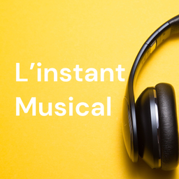 Podcast thumbnail for L'instant Musical
