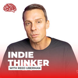Podcast thumbnail for Indie Thinker with Reed Uberman