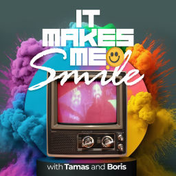 Podcast thumbnail for It Makes Me Smile