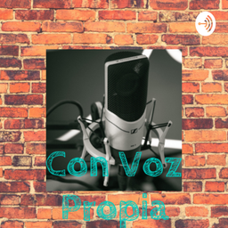 Podcast thumbnail for Con Voz Propia