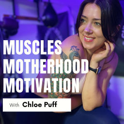 Podcast thumbnail for Muscles, Motherhood, & Motivation