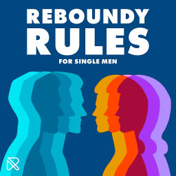 Podcast thumbnail for Reboundy Rules (for Single Men)