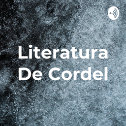 Podcast thumbnail for Literatura De Cordel