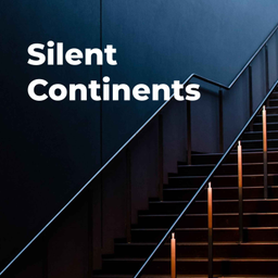 Podcast thumbnail for Silent Continents