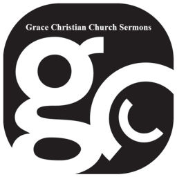 Podcast thumbnail for Grace Christian Church Sermons