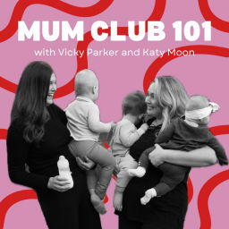 Podcast thumbnail for Mum Club 101