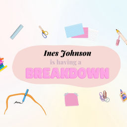 Podcast thumbnail for Ines Johnson is Having a Breakdown