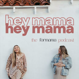 Podcast thumbnail for hey mama | the formama podcast