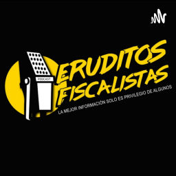 Podcast thumbnail for Eruditos Fiscalistas