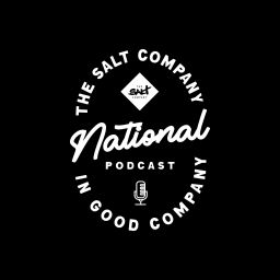 Podcast thumbnail for The Salt Company National Podcast
