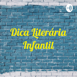 Podcast thumbnail for Dica Literária Infantil
