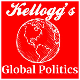 Podcast thumbnail for Kellogg's Global Politics