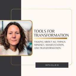 Podcast thumbnail for It's me Ellie B. w/ Tools for Transformation!
