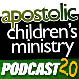 Podcast thumbnail for Apostolic Children’s Ministry Podcasts 2.0